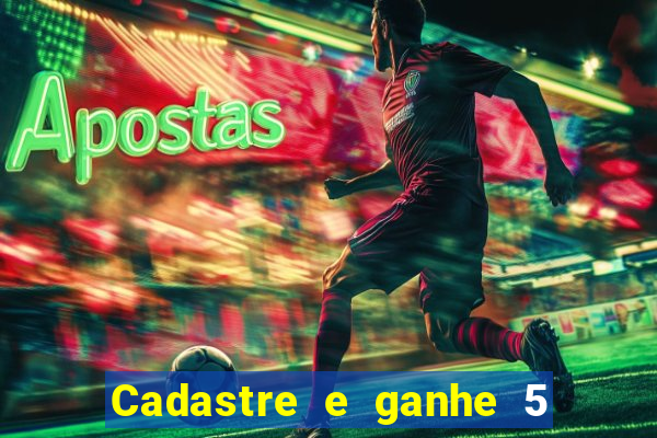 Cadastre e ganhe 5 reais para apostar