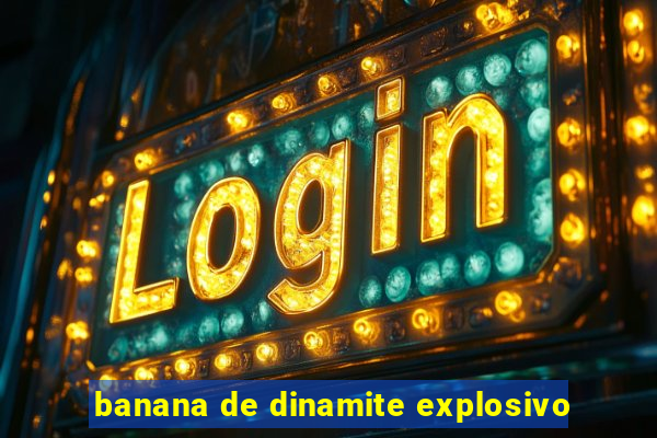 banana de dinamite explosivo