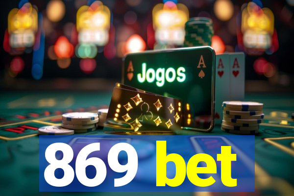 869 bet