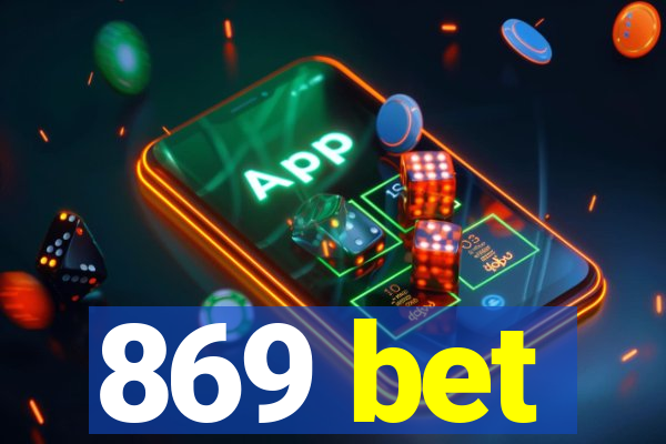 869 bet