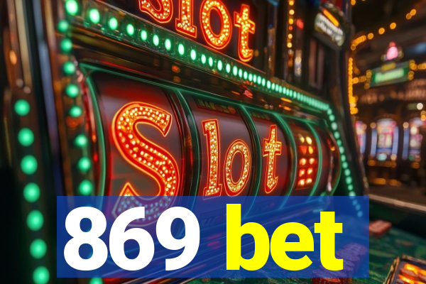 869 bet