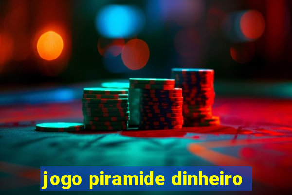 jogo piramide dinheiro