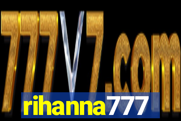 rihanna777