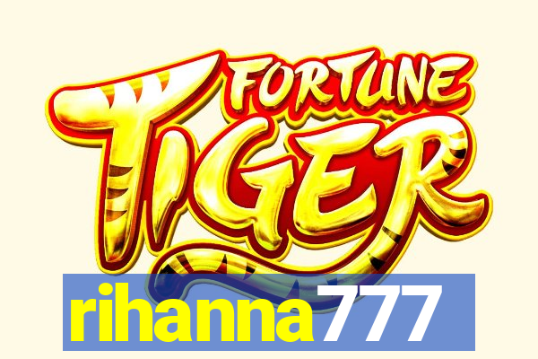 rihanna777