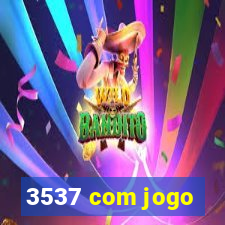 3537 com jogo