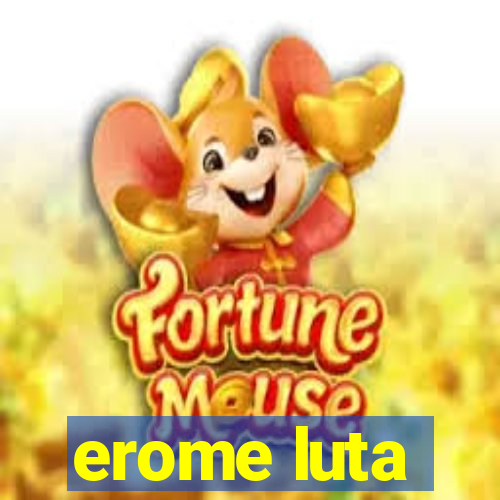 erome luta