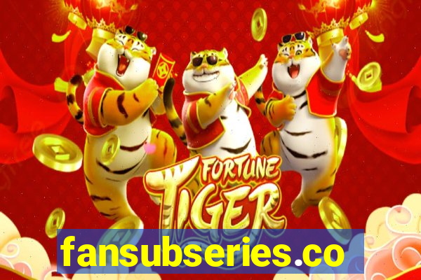 fansubseries.com