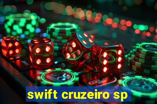 swift cruzeiro sp