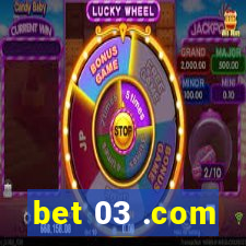 bet 03 .com