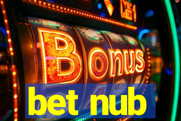 bet nub
