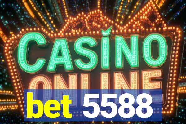 bet 5588