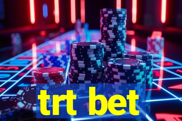 trt bet