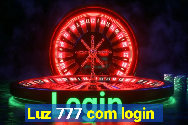 Luz 777 com login