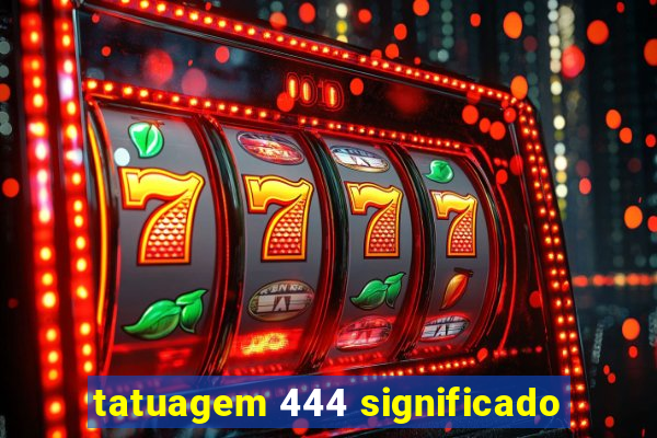 tatuagem 444 significado
