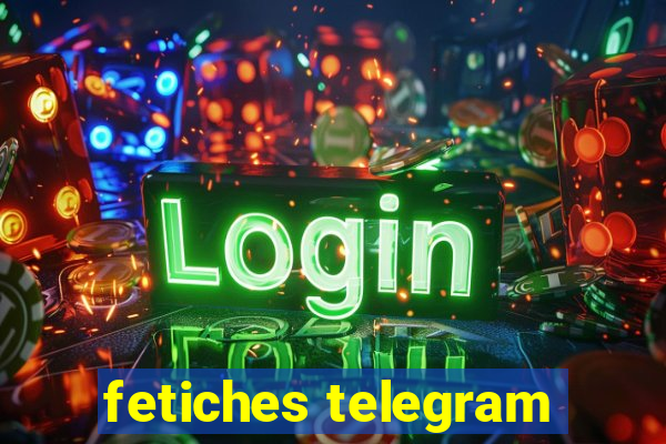 fetiches telegram