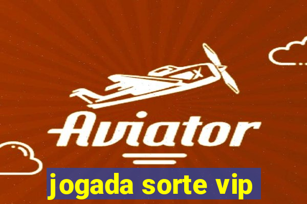 jogada sorte vip