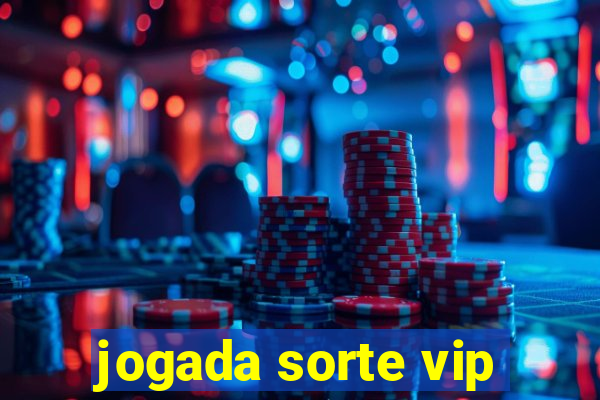 jogada sorte vip