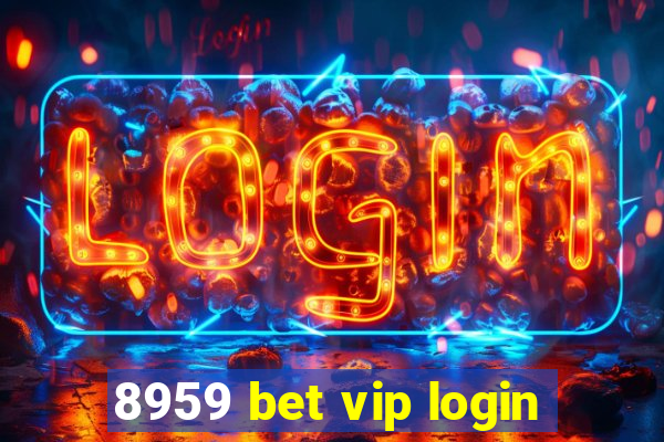 8959 bet vip login