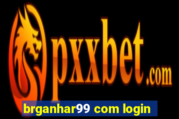 brganhar99 com login