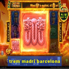trem madri barcelona