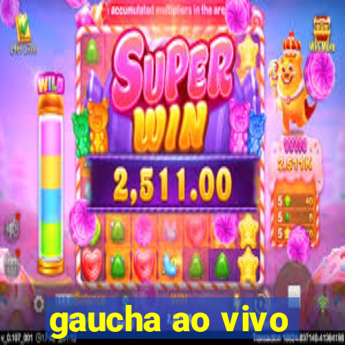 gaucha ao vivo