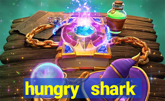 hungry shark evolution dinheiro infinito 2024