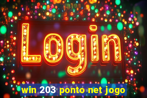 win 203 ponto net jogo