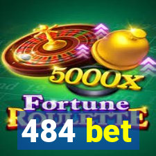 484 bet