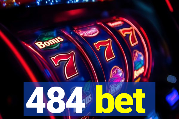 484 bet