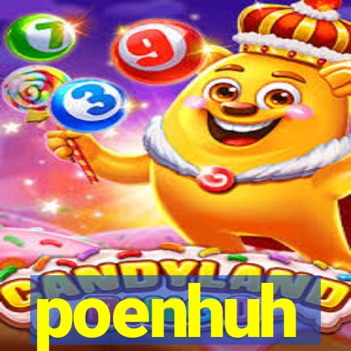 poenhuh