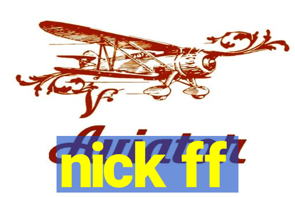 nick ff