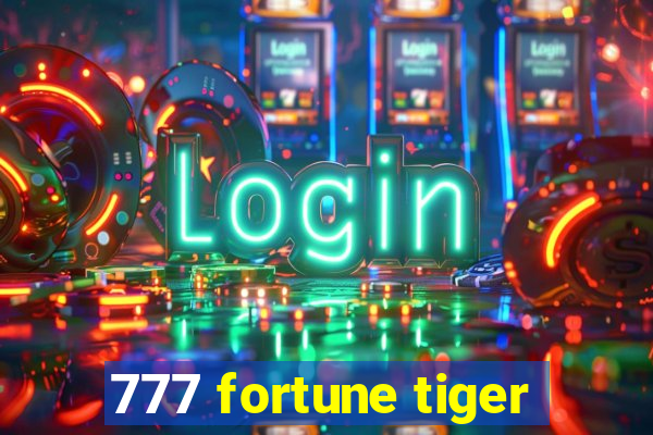 777 fortune tiger