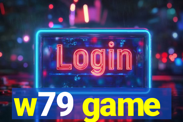 w79 game