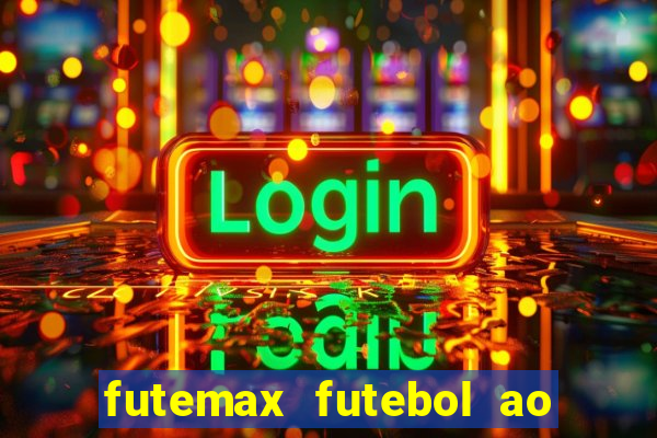 futemax futebol ao vivo online