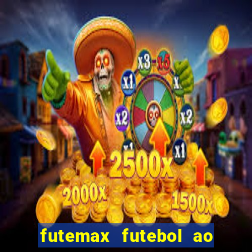 futemax futebol ao vivo online