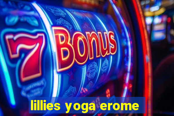 lillies yoga erome