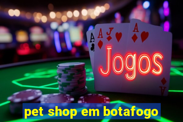 pet shop em botafogo