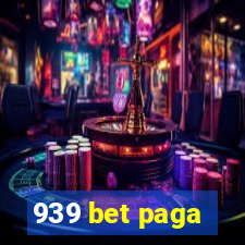 939 bet paga