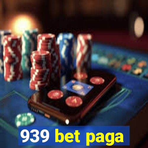 939 bet paga