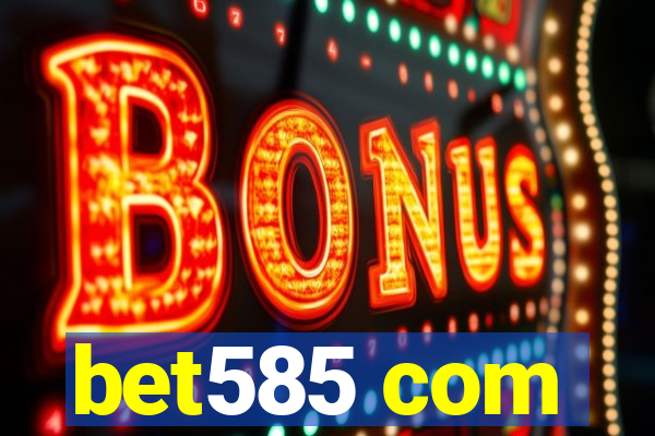 bet585 com
