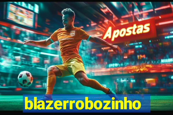 blazerrobozinho