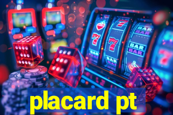 placard pt