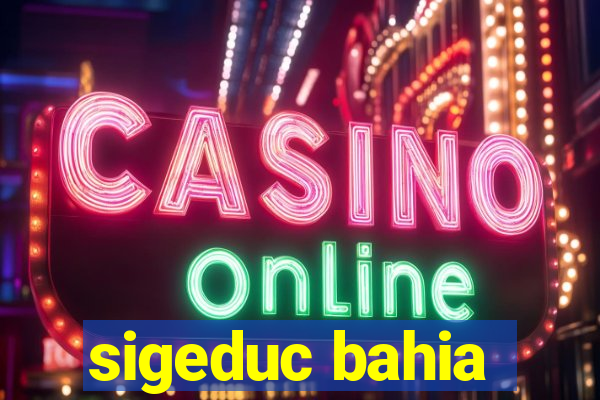 sigeduc bahia