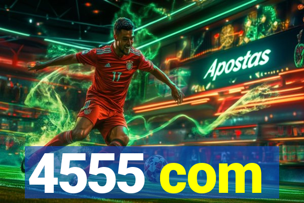4555 com