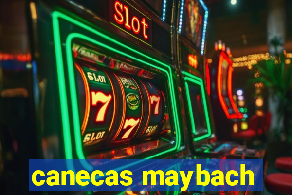 canecas maybach