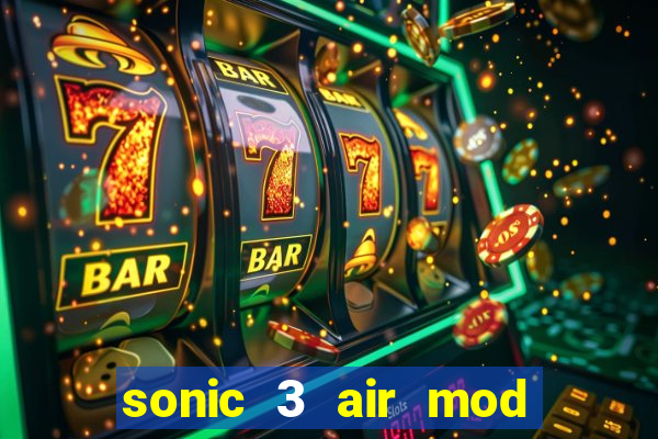 sonic 3 air mod extra slot shadow