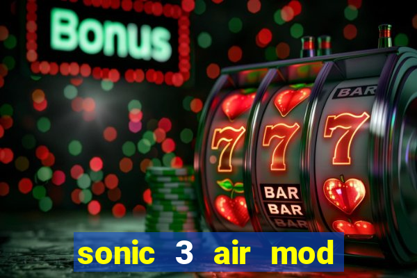 sonic 3 air mod extra slot shadow