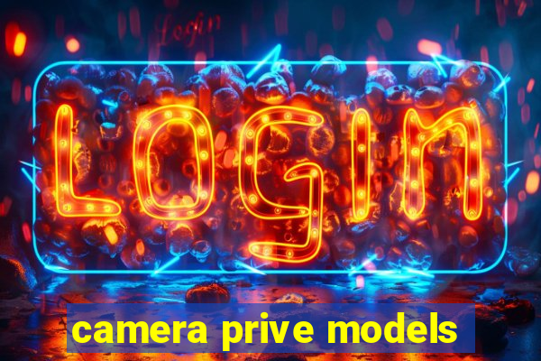 camera prive models