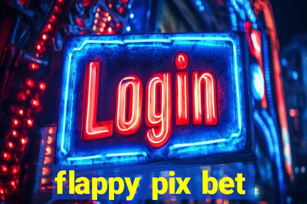 flappy pix bet