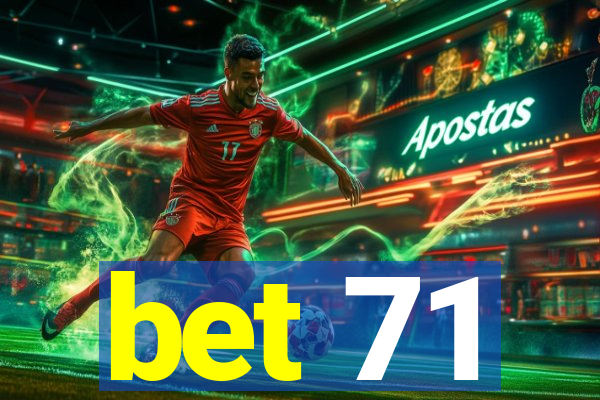 bet 71